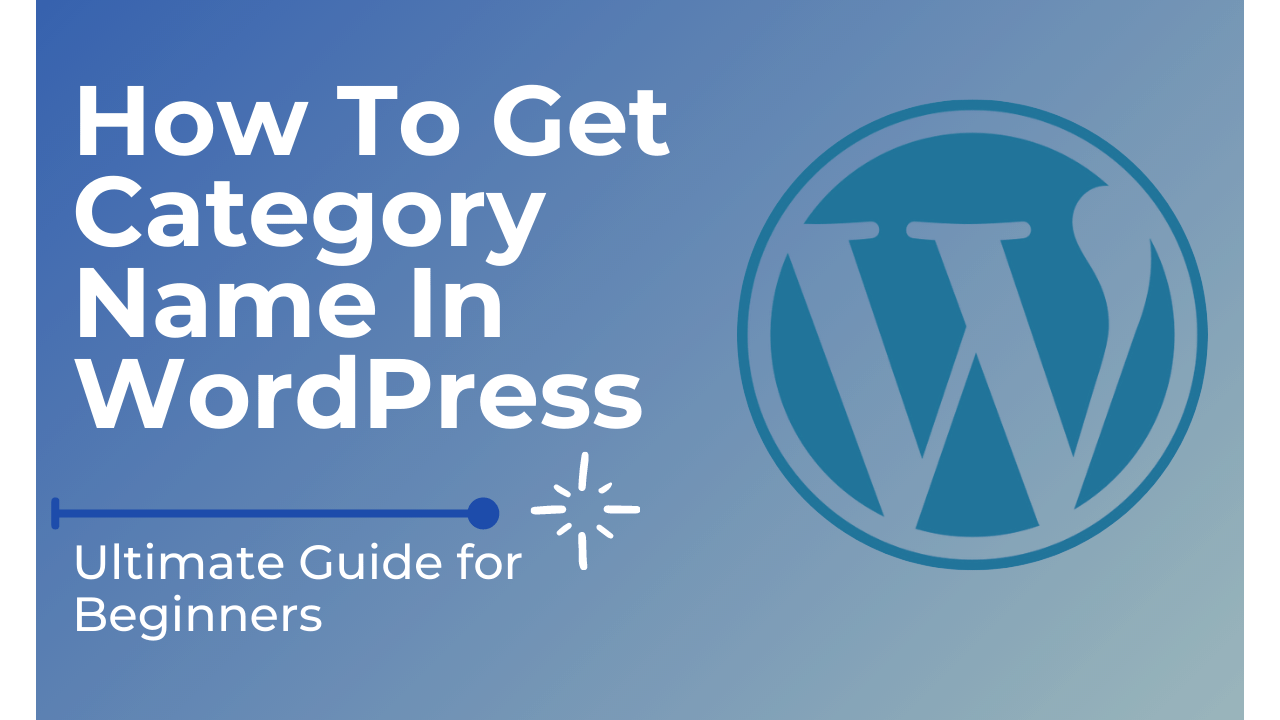 How To Get Category Name In WordPress