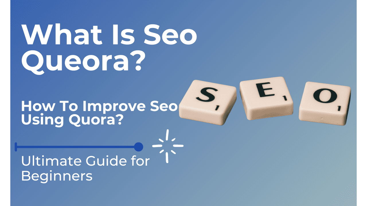 What Is Seo Queora - Etecreview And Know How To Improve Seo Using Quora?