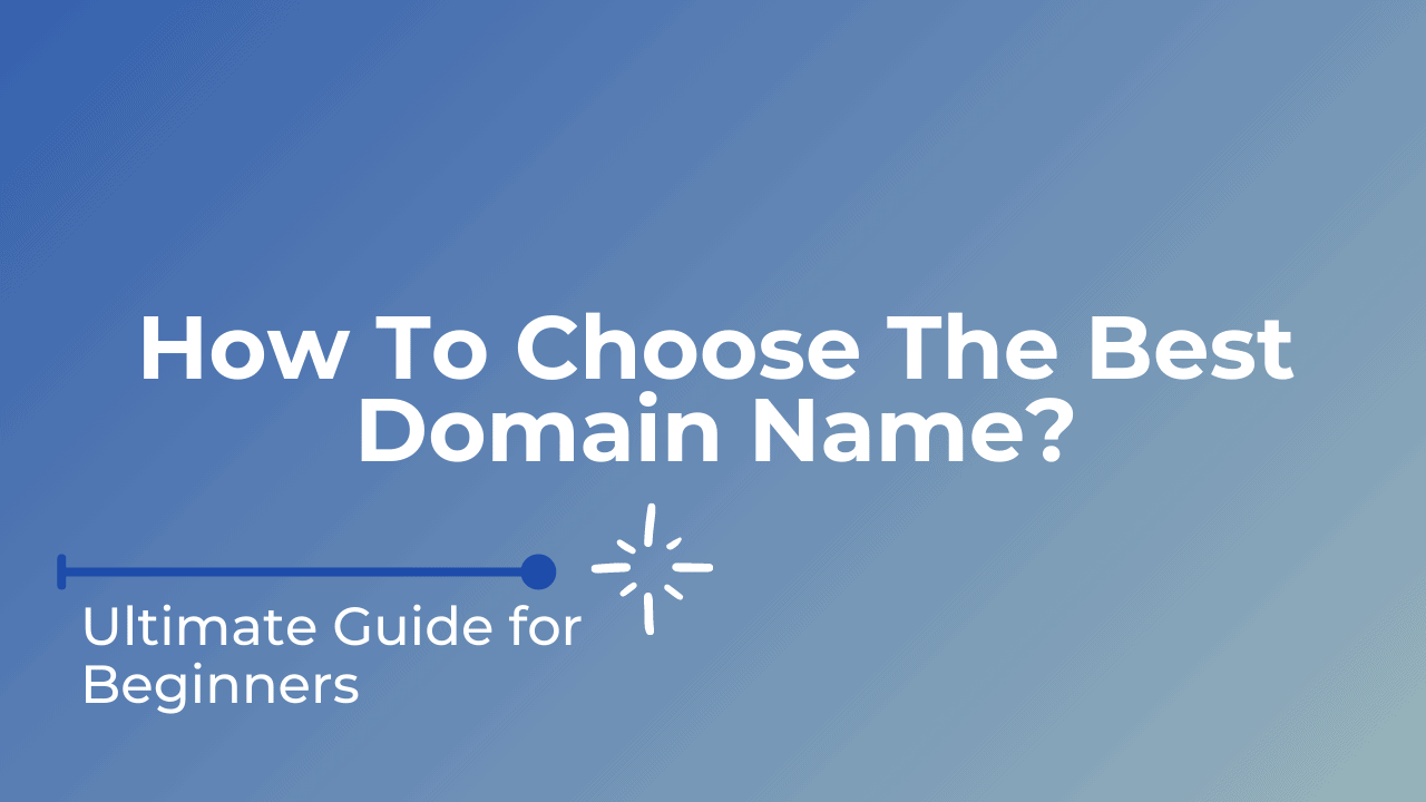 How To Choose The Best Domain Name?
