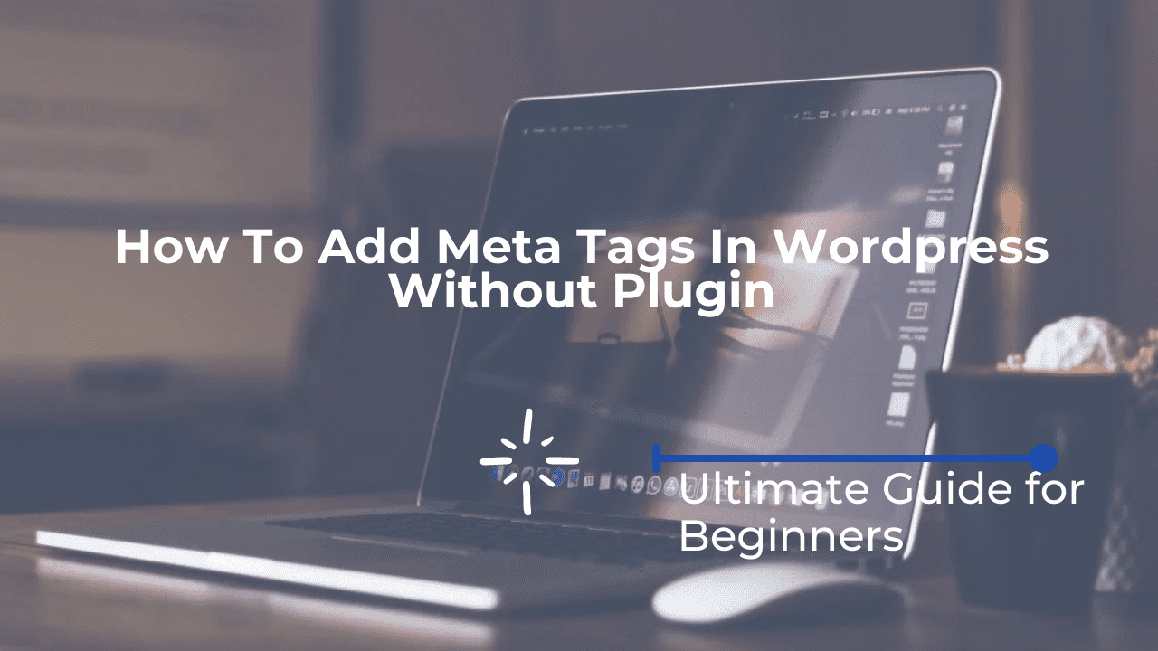 How To Add Meta Tags In Wordpress Without Plugin